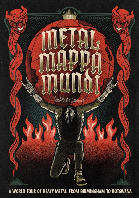 Metal Mappa Mundi : A global survey of heavy metal's biggest names and it most, Sheet map, folded Book