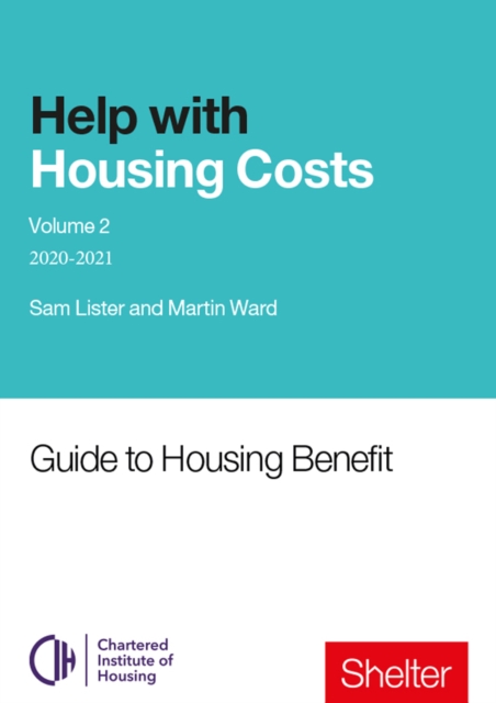 Help With Housings Costs: Volume 2 : Guide to Housing Benefit, 2020-21, Paperback / softback Book