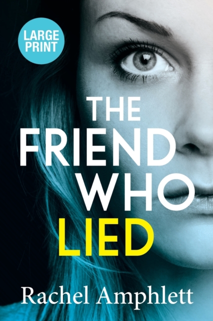 The Friend Who Lied : A gripping psychological thriller, Paperback / softback Book