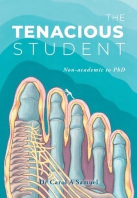 The Tenacious Student : Non-academic to a PhD, Paperback / softback Book