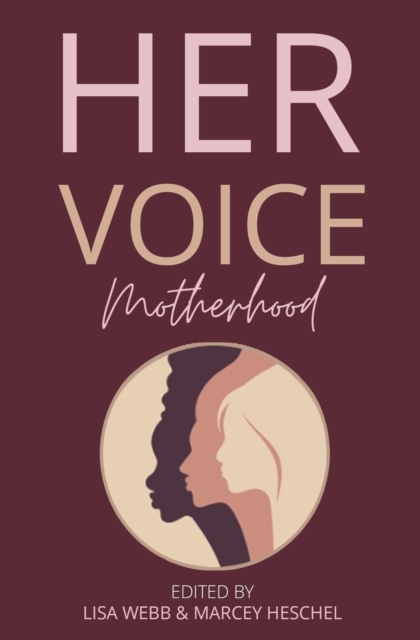 Her Voice : Motherhood, Paperback / softback Book