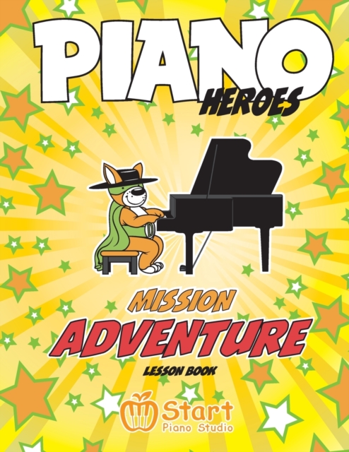 Piano Heroes : Mission Adventure Lesson Book, Paperback / softback Book