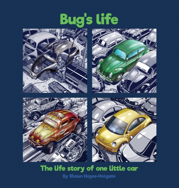 Bug's Life : The life story of one little car, Hardback Book