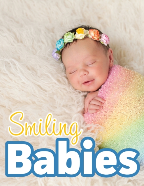 Smiling Babies : A Picture Book With Easy-To-Read Text, Paperback / softback Book