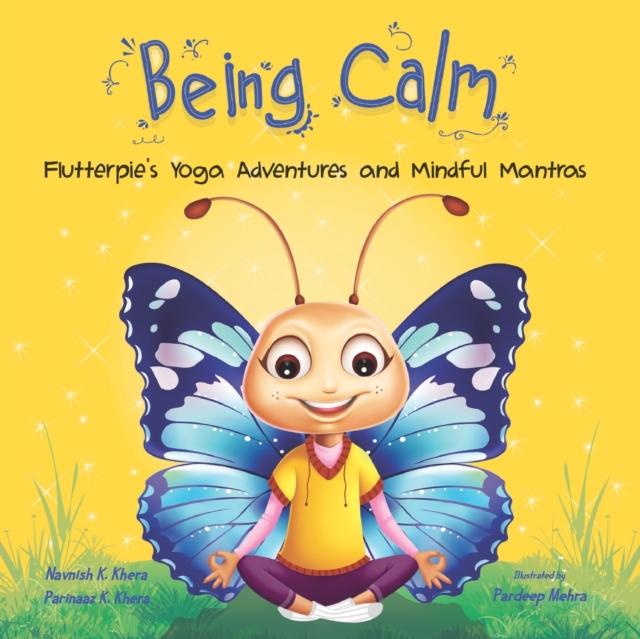 Being Calm : Flutterpie's Yoga Adventures and Mindful Mantras, Paperback / softback Book