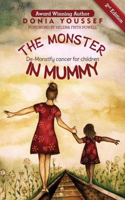 The Monster in Mummy (2nd Edition) : De-Monstify Cancer for Children, Hardback Book