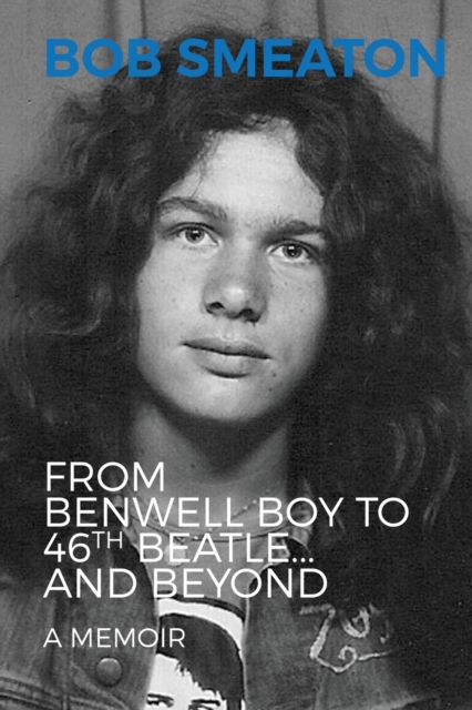 From Benwell Boy to 46th Beatle.....and Beyond, Paperback / softback Book