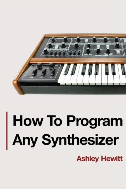 How to Program Any Synthesizer, Paperback / softback Book
