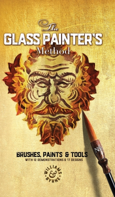 The Glass Painter's Method : Brushes, Paints & Tools, Hardback Book