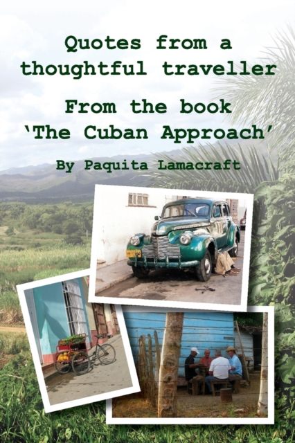 Quotes from a thoughtful traveller : From the book 'The Cuban Approach', Paperback / softback Book