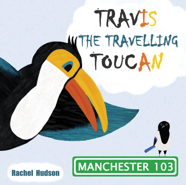 Travis the Travelling Toucan: In Manchester : 2nd Edition., Paperback / softback Book