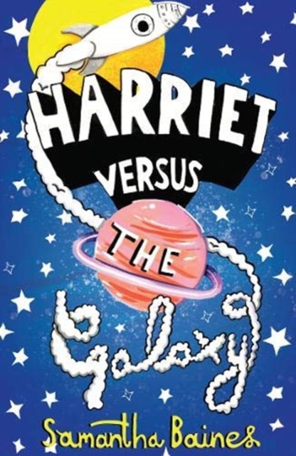 Harriet Versus The Galaxy, Hardback Book