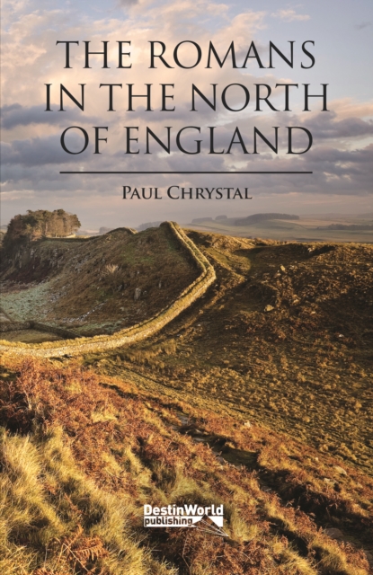 The Romans in the North of England, Paperback / softback Book