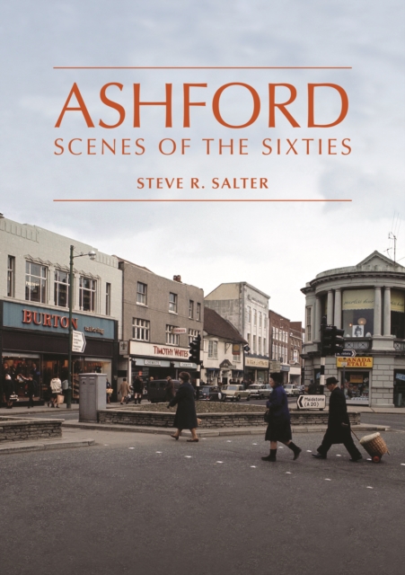 Ashford - Scenes of the Sixties, Paperback / softback Book