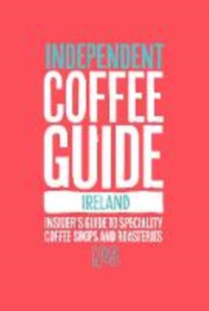 Ireland Independent Coffee Guide: No 3, Paperback / softback Book