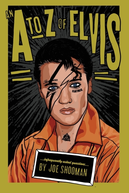 An A to Z of Elvis : Infrequently Asked Questions, Paperback / softback Book