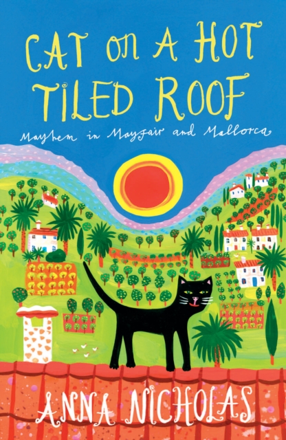 Cat On A Hot Tiled Roof : Mayhem in Mayfair and Mallorca, Paperback / softback Book