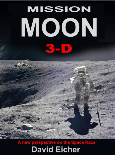 Mission Moon 3-D : Reliving the Great Space Race, Hardback Book