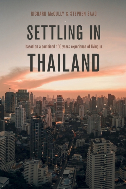 Settling in Thailand : An Expat Guide, Paperback / softback Book