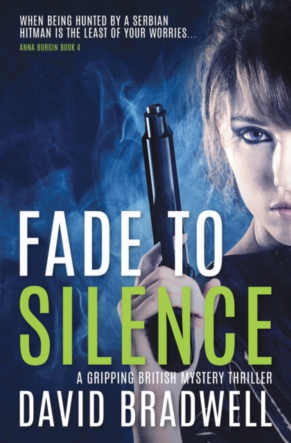 Fade To Silence : A Gripping British Mystery Thriller - Anna Burgin Book 3, Paperback / softback Book