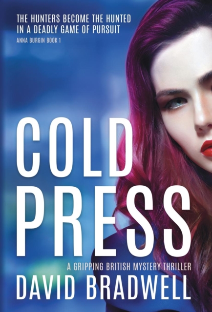 Cold Press : A Gripping British Mystery Thriller - Anna Burgin Book 1, Hardback Book