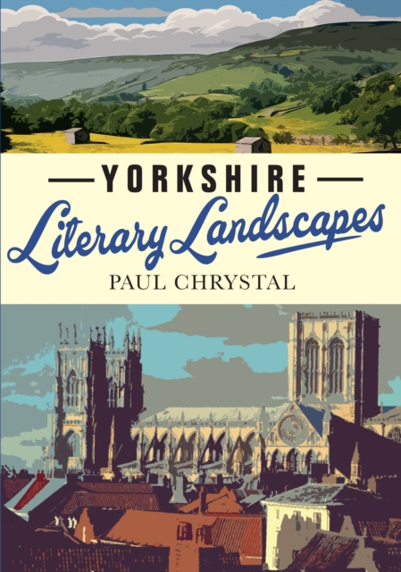 Yorkshire Literary Landscapes, Paperback / softback Book