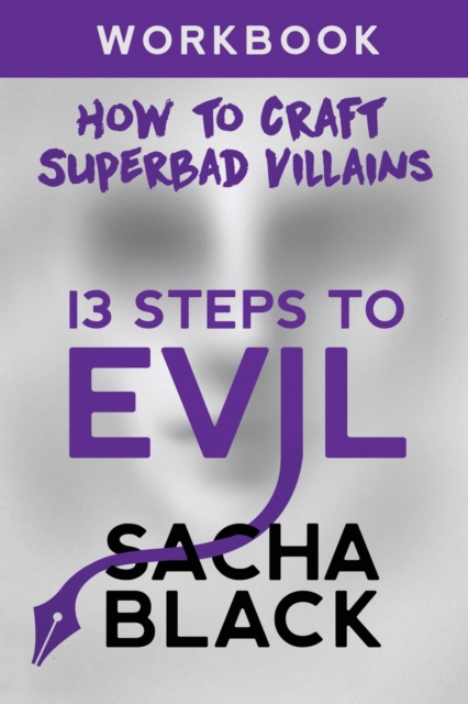 13 Steps to Evil : How to Craft a Superbad Villain Workbook, Paperback / softback Book