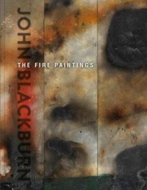 John Blackburn : The Fire Paintings, Paperback / softback Book