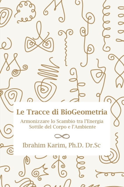 Tracce Di Biogeometria : Armonizzare Lo Scambio Tra l'Energia Sottile del Corpo E l'Ambiente, Paperback / softback Book