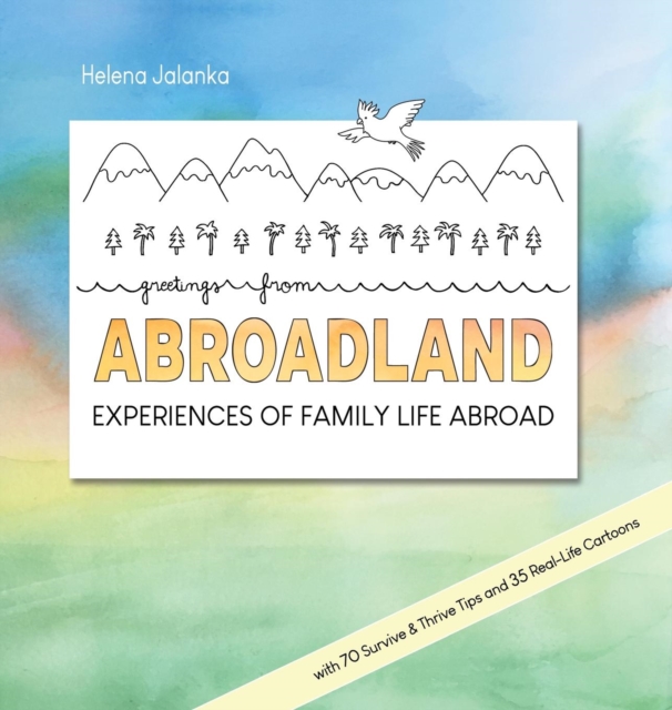 Greetings from Abroadland : Experiences of Family Life Abroad, Hardback Book