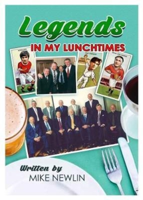 Legends in my Lunchtimes, Paperback / softback Book