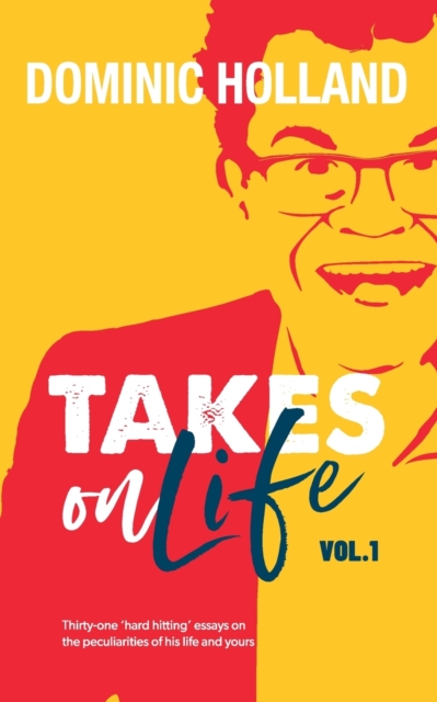 Dominic Holland Takes on Life, Paperback / softback Book