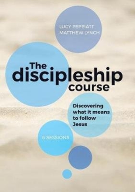 The Discipleship Course : Discovering What It Means to Follow Jesus, Paperback / softback Book
