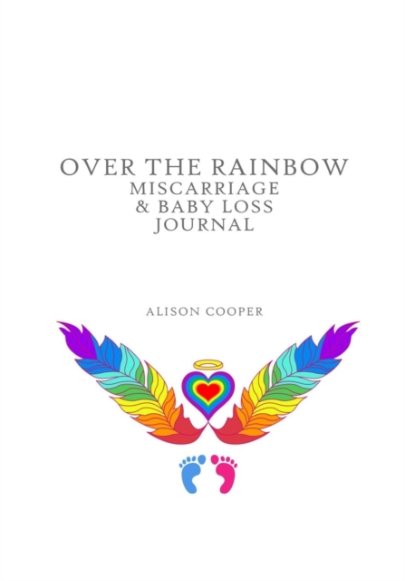 Over the Rainbow : Miscarriage and Baby Loss Journal, Paperback / softback Book