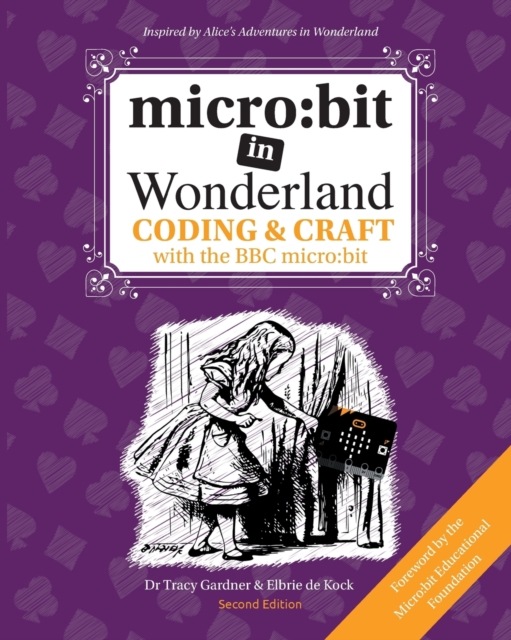micro:bit in Wonderland : Coding & Craft with the BBC microbit, Paperback / softback Book