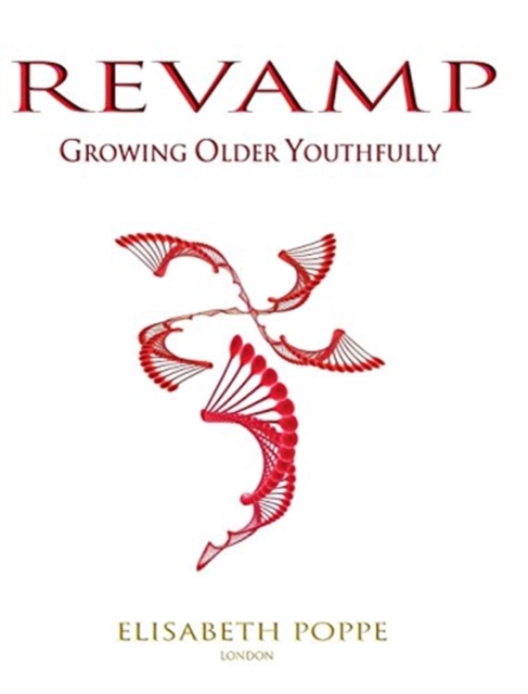 Revamp : Growing Older Youthfully, Hardback Book