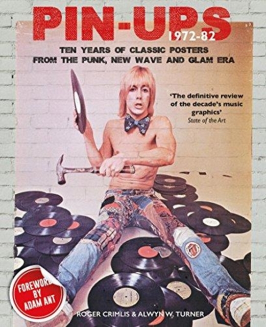 Pin-ups, 1972-82 : Ten Years of Classic Posters from the Punk, New Wave, and Glam Era, Paperback / softback Book