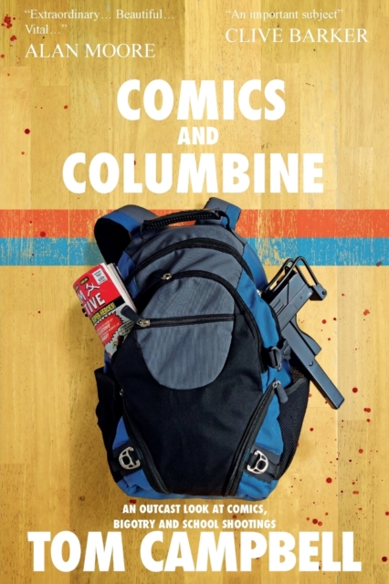 Comics and Columbine : An outcast look at comics, bigotry and school shootings, Paperback / softback Book