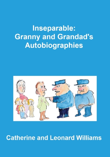 Inseparable : Granny and Grandad's Autobiographies, Paperback / softback Book