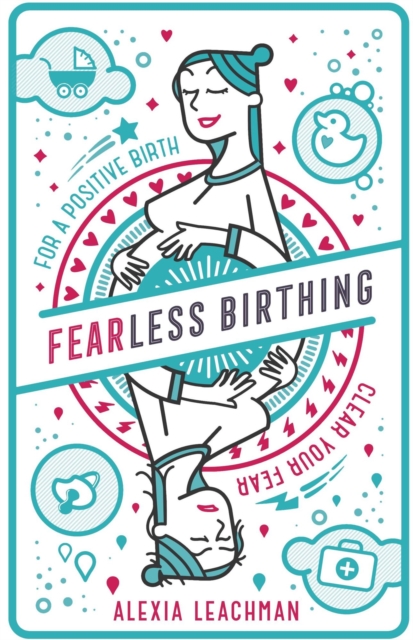 Fearless Birthing: Clear Your Fears For A Positive Birth, EA Book