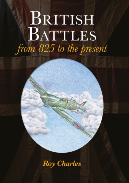 British Battles : From 825 to the Present, Hardback Book