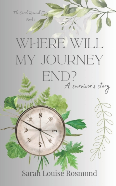 Where will my Journey end? : Based on a True Story, Paperback / softback Book