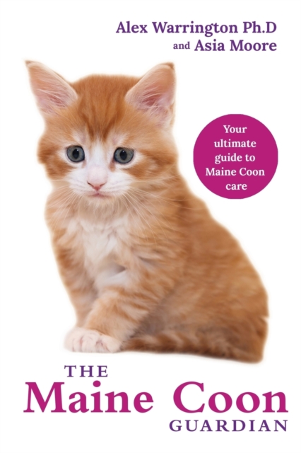 The Maine Coon Guardian : Your Ultimate Guide to Maine Coon Care, Paperback / softback Book