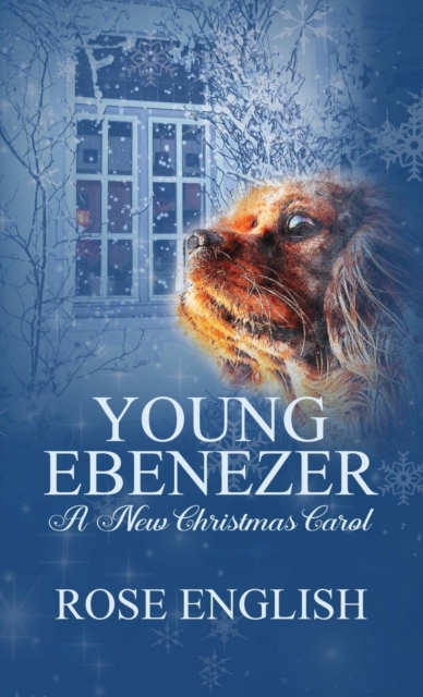 Young Ebenezer : A New Christmas Carol, Hardback Book