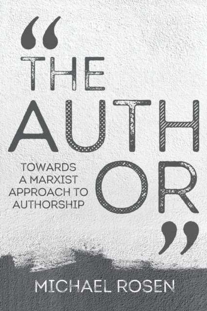 The Author : Towards a Marxist Approach to Authorship, Paperback / softback Book