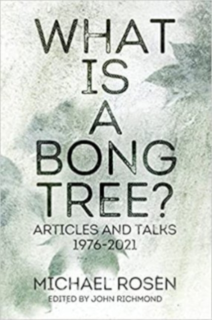What is a Bong Tree? : Articles and Talks 1976-2021, Paperback / softback Book