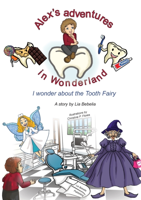Alex's adventures in Wonderland : I wonder about the Tooth Fairy, Paperback / softback Book