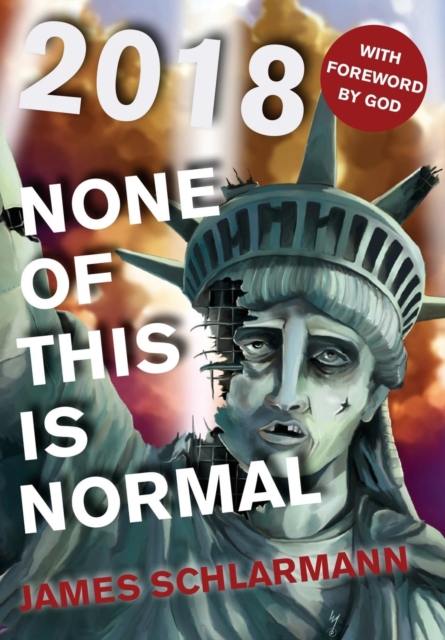2018: None of This is Normal, Hardback Book