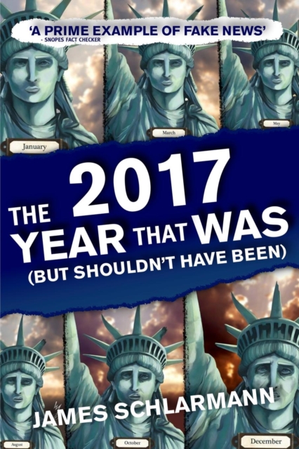 2017: The Year That Was : (But Shouldn't Have Been), Paperback / softback Book