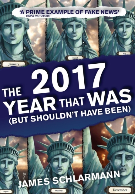 2017: The Year That Was : (But Shouldn't Have Been), Hardback Book